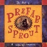 Prefab Sprout - A Life Of Surprises: The Best Of