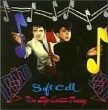 Soft Cell - Non-Stop Ecstatic Dancing (Remastered & Expanded)