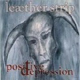 LeÃ¦ther Strip - Positive Depression