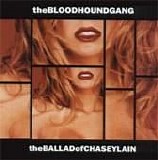 Bloodhound Gang - Ballad Of Chasey Lain single