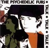 Psychedelic Furs - Talk Talk Talk (Remastered & Expanded)