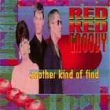 Red Red Groovy - Another Kind Of Find single