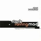 John Digweed - Stark Raving Mad