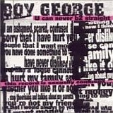 Boy George - U Can Never B 2 Straight