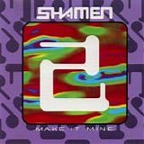 Shamen - Make It Mine single