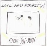 Love & Rockets - Earth * Sun * Moon
