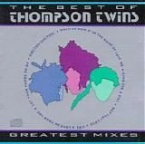 Thompson Twins - Best Of Thompson Twins: Greatest Mixes