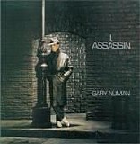 Gary Numan - I, Assassin (Remastered & Expanded)