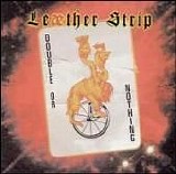 LeÃ¦ther Strip - Double Or Nothing