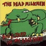 Dead Milkmen - Big Lizard In My Backyard
