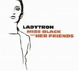 Ladytron - Miss Black And Her Friends