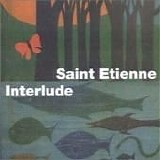 Saint Etienne - Interlude