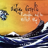 Indigo Girls - Poseidon And The Bitter Bug (Disc 1 - Band Sessions)
