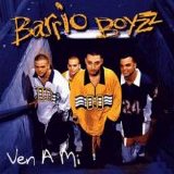 Barrio Boyzz - Ven A Mí