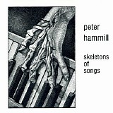 Hammill, Peter - Skeletons Of Songs