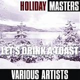 Various artists - Holiday Masters: Let's Drink a Toast