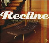 Various artists - Recline A Six Degrees Collection of Chilled Grooves