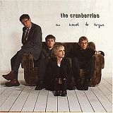 The Cranberries - No Need To Argue (The Complete Sessions 1994-1995)