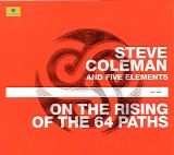 Steve Coleman and Five Elements - On the Rising of the 64 Paths