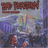 Bad Reaction - Had It Coming