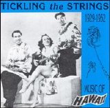 Various artists - Tickling The Strings : Music Of Hawaii 1929 - 1952