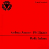 Andreas Ammer/FM Einheit - Radio Inferno