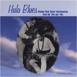 Various artists - Hula Blues: Vintage Steel Guitar Instrumentals from the 30's and 40's