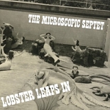 The Microscopic Septet - Lobster Leaps In