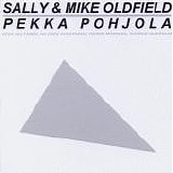 Oldfield, Mike - Sally & Mike Oldfield - Pekka Pohjola