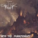 Celtic Frost - "Into The Pandemonium"