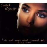 SinÃ©ad O'Connor - I Do Not Want What I Haven't Got (limited Edition)