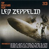 Led Zeppelin - Top Musicians Play : Led Zeppelin