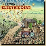Helm, Levon (Levon Helm) - Electric Dirt
