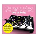 Various artists - Connected - 90's 12'' Mixes