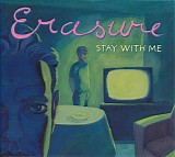 Erasure - Stay With Me