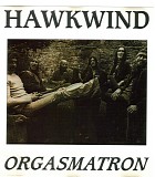 Hawkwind - Orgasmatron