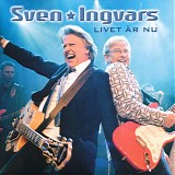 Sven-Ingvars - Livet Ã¤r nu