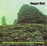 Angel Rot - Unlistenable Hymns Of Indulgent Damnage