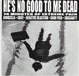 Various artists - He's No Good To Me Dead