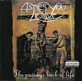 Ashes You Leave - The Passage Back To Life