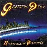 Grateful Dead - Nightfall Of Diamonds
