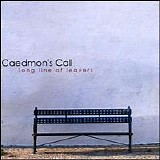 Caedmon's Call - Long Line Of Leavers
