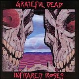 Grateful Dead - Infared Roses