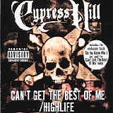 Cypress Hill - Can't Get The Best Of Me