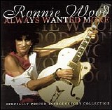 Ron Wood - Always Wanted More