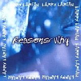 Larry Lareau - Reasons Why
