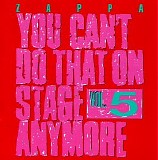 Frank Zappa - You Can't Do That On Stage Anymore, Vol. 5