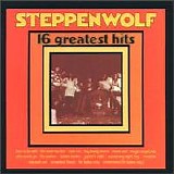 Steppenwolf - 16 Greatest Hits