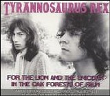 T. Rex (Tyrannosaurus Rex) - For The Lion And The Unicorn