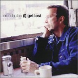Eric Clapton - (I) Get Lost